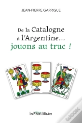 De La Catalogne À L'Argentine... Jouons Au Truc !