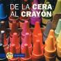 De La Cera Al Crayon (From Wax To Crayon) - Preview