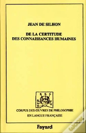De La Certitude Des Connaissances Humaines, 1661