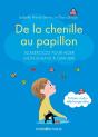 De La Chenille Au Papillon ; 50 Exercices Pour Aider Mon Enfant À Grandir - Preview