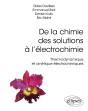 De La Chimie Des Solutions À L'Électrochimie ; Thermodynamique Et Cinétique Électrochimiques - Preview