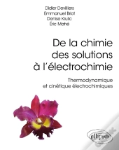 De La Chimie Des Solutions À L'Électrochimie ; Thermodynamique Et Cinétique Électrochimiques