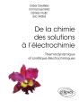 De La Chimie Des Solutions À L'Électrochimie - Thermodynamique Et Cinétique Électrochimiques - Preview