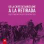 De La Chute De Barcelone À La Retirada - Preview
