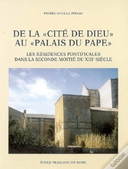 Capa do artigo De La "Cité De Dieu" Au "Palais Du Pape" : Les Résidences Pontificales Dans La Seconde Moitié Du Xiiie Siècle