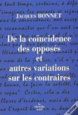 Capa do artigo De La Coïncidence Des Opposés Et Autres Variations Sur Les Contraires
