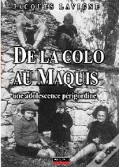De La Colo Au Maquis ; Une Adolescence Périgourdine
