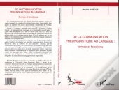 De La Communication Prelinguistique Au Langage ; Formes Et Fonctions
