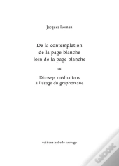De La Contemplation De La Page Blanche Loin De La Page Blanche