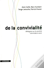 De La Convivialité ; Dialogue Sur La Société Conviviale À Venir