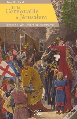 Capa do artigo De La Cornouaille À Jérusalem ; L'Épopée D'Alain Fergent, Duc De Bretagne