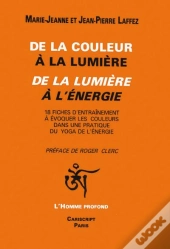De La Couleur À La Lumiere ; De La Lumière À L'Energie