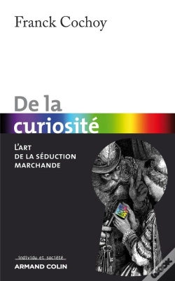 Capa do artigo De La Curiosité ; L'Art De La Séduction Marchande