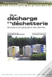 De La Décharge À La Déchetterie ; Questions De Géographie Des Déchets