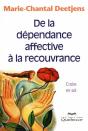 De La Dépendance Affective À La Recouvrance ; Croire En Soi - Preview