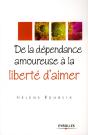 De La Dépendance Amoureuse À La Liberté D'Aimer - Preview