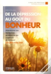 De La Dépression Au Goût Du Bonheur (2e Édition)