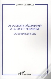Capa do artigo De La Droite Décomplexée À La Droite Subversive ; Dictionnaire 2010-2012