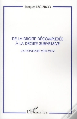 Capa do artigo De La Droite Décomplexée À La Droite Subversive ; Dictionnaire 2010-2012