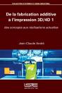 De La Fabrication Additive A L'Impression 3d/4d 1 - Preview