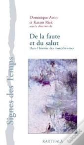 De La Faute Et Du Salut ; Dans L'Histoire Des Monothéismes