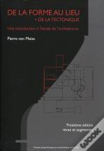 De La Forme Au Lieu - Une Introduction A L'Etude De L'Architecture.