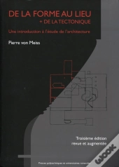 De La Forme Au Lieu - Une Introduction A L'Etude De L'Architecture.