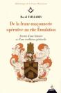 De La Franc-Maçonnerie Opérative Au Rite Émulation ; Secret D'Une Histoire Et D'Une Tradition - Preview
