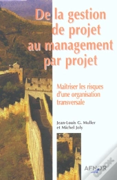 De La Gestion De Projet Au Management Par Projet ; Maitriser Les Risques D'Une Organisation Transversale