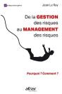 De La Gestion Des Risques Au Management Des Risques : Pourquoi ? Comment ? - Preview
