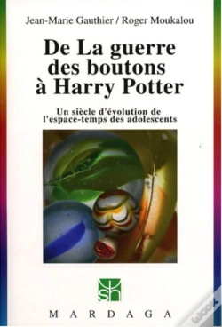 Capa do artigo De La Guerre Des Boutons À Harry Potter ; Un Siècle D'Évolution De L'Espace-Temps Des Adolescents