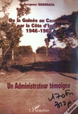 Capa do artigo De La Guinee Au Cameroune Par La Cote D'Ivoire 1946-1962 ; Un Administrateur Temoigne