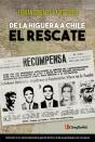 De La Higuera A Chile, El Rescate - Preview