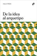 De La Idea Al Arquetipo