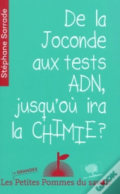 De La Joconde Aux Tests Adn, Jusqu'Où Ira La Chimie ?