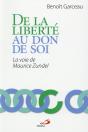 De La Liberté Au Don De Soi ; La Voie De Maurice Zundel - Preview