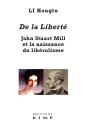 De La Liberté ; John Stuart Mill Et La Naissance Du Libéralisme - Preview