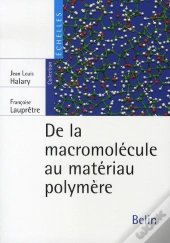 De La Macromolécule Au Matériau Polymère