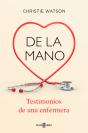 De La Mano. Testimonios De Una Enfermera - Preview