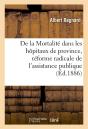 De La Mortalite Dans Les Hopitaux De Province, Reforme Radicale De L'Assistance Publique - Preview