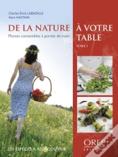 De La Nature À Votre Table T.1; Plantes Comestibles À Portée De Main