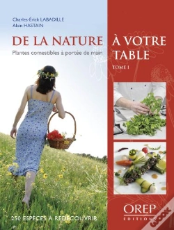 Capa do artigo De La Nature À Votre Table T.1; Plantes Comestibles À Portée De Main