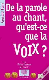 De La Parole Au Chant, Qu'Est-Ce Que La Voix ?