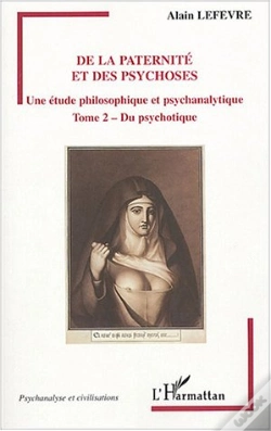 Capa do artigo De La Paternite Et Des Psychoses ; Une Etude Philosophique Et Psychanalytique T.2 ; Du Psychotique