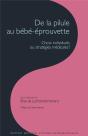 De La Pilule Au Bébé-Éprouvette ; Choix Individuels Ou Stratégies Médicales ? - Preview