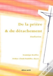 De La Prière & Du Détachement : Exultation