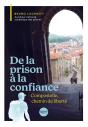De La Prison À La Confiance : Compostelle, Chemin De Liberté - Preview
