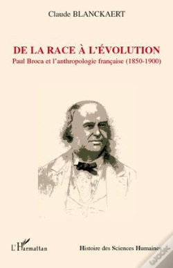 Capa do artigo De La Race À L'Évolution : Paul Broca Et L'Anthropologie Française (1850-1900)