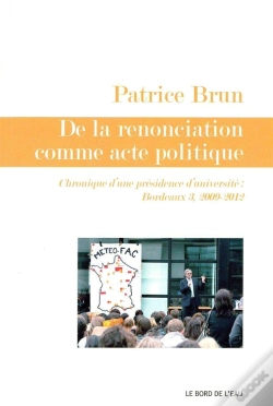 Capa do artigo De La Renonciation Comme Acte Politique ; Chroniques D'Une Présidence D'Université : Bordeaux 3, 2009-2012