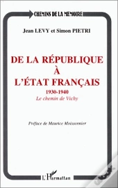 De La Republique A L'Etat Francais ; 1930-1940, Le Chemin De Vichy